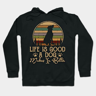 Life Is Good A Dog Makes It Better T shirt For Women Hoodie